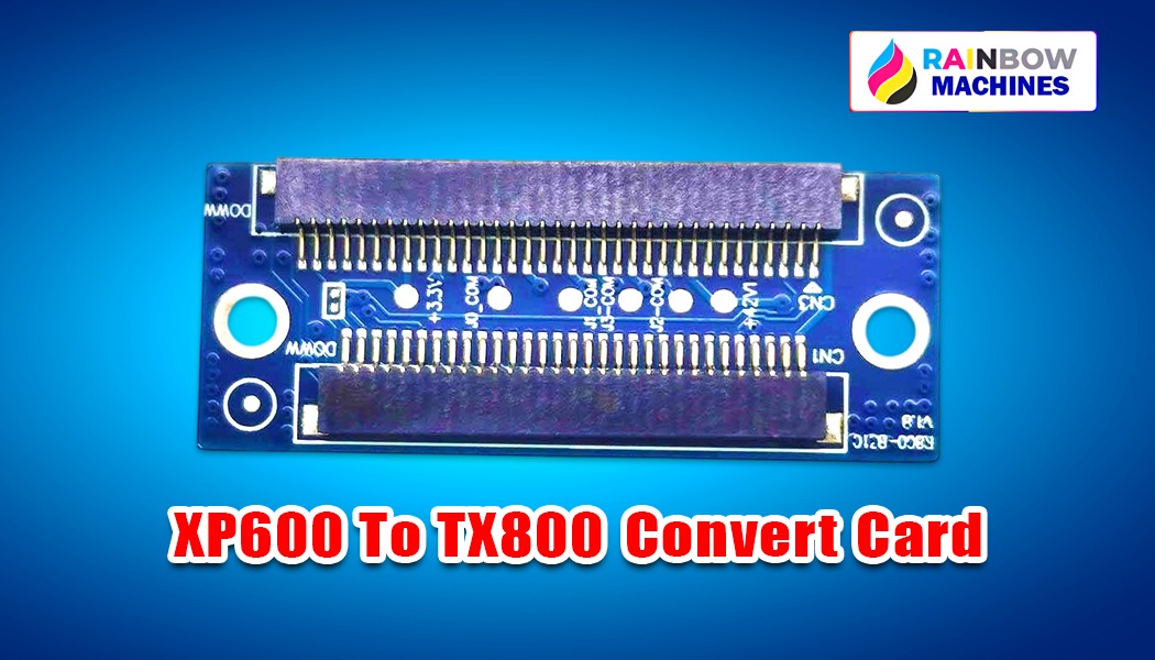 XP600 To TX800 Convert Card